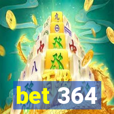 bet 364